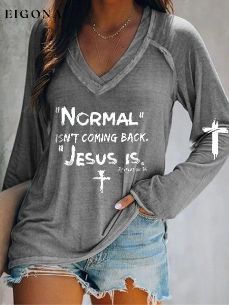 Women's NORMAL ISN'T COMING BACK JESUS IS Print Tee Shirt