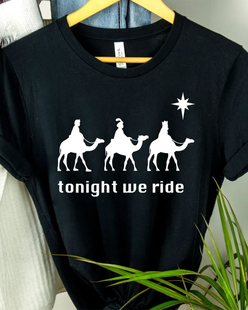 Women's Tonight We Ride Christmas T-shirt Christmas t-shirts Three wise men women's christmas