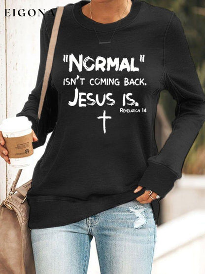 Women's Normal Isn't Coming Back But Jesus Is Revelation14 Casual Sweatshirt