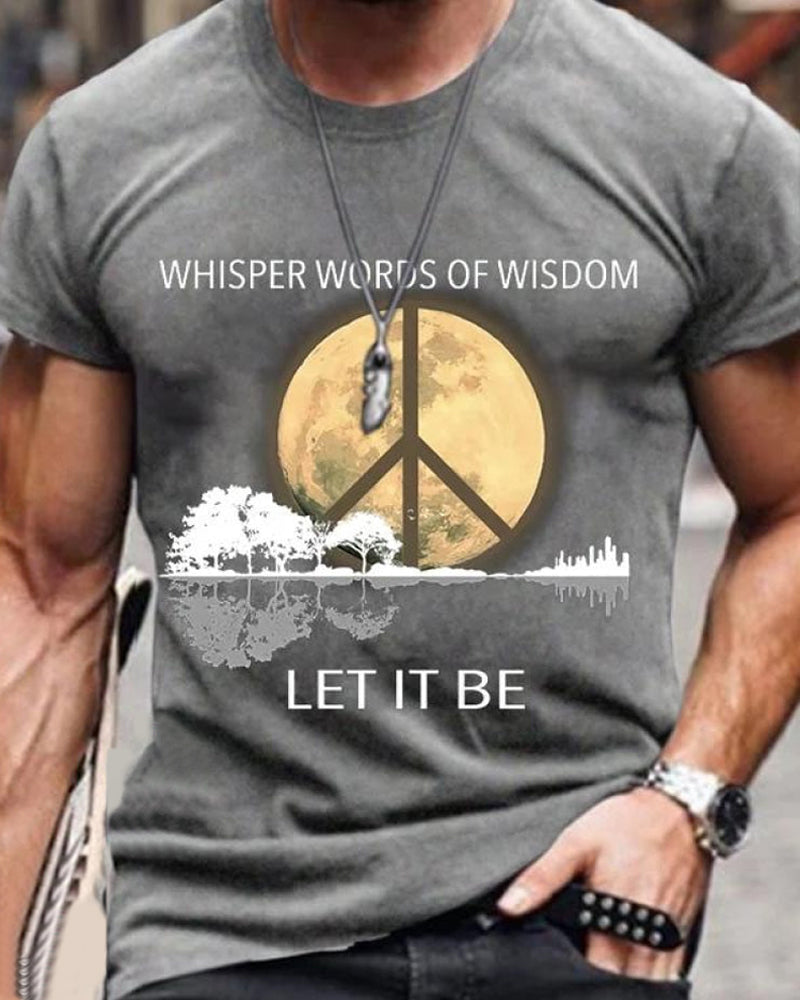 Men's Whisper Words Of Wisdom Let It Be Art Print Casual T-Shirt mental health t-shirts man