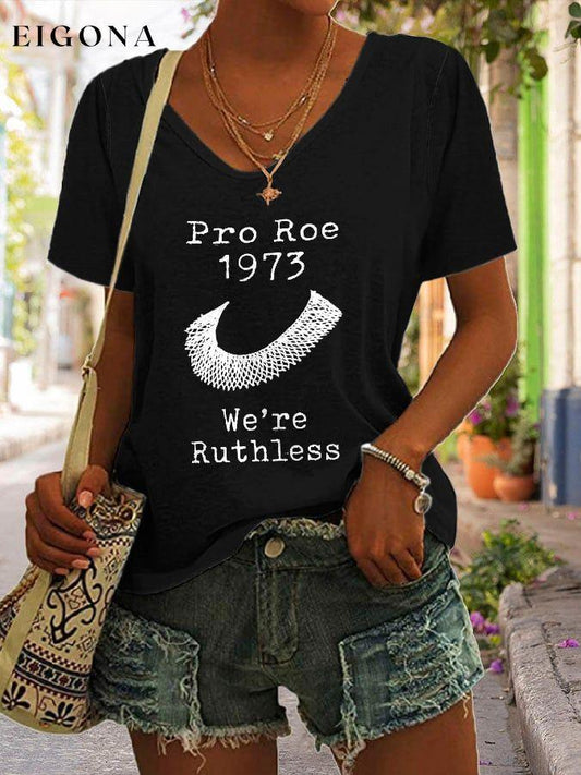 Pro Roe 1973 We're Ruthless Print V-Neck T-Shirt roe