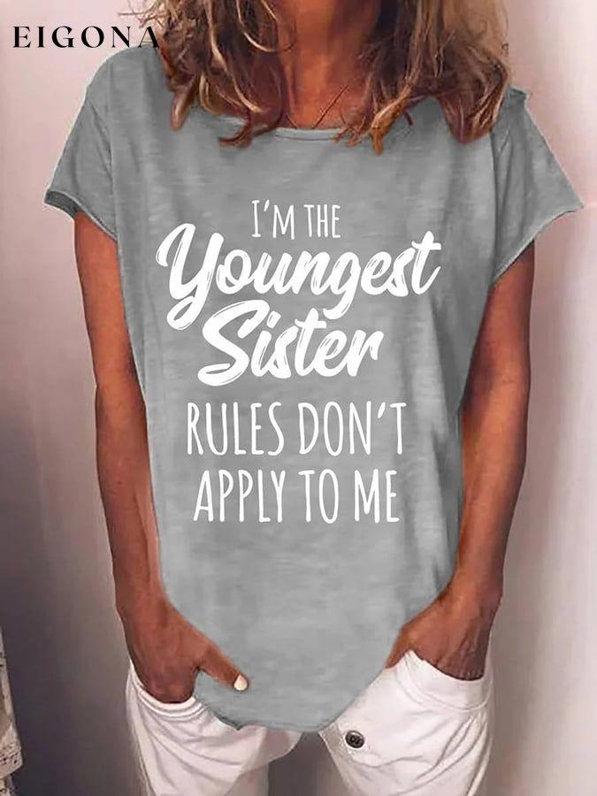 Women's I'm The Youngest Sister Rules Don't Apply To Me Crew Neck Letter Print Short Sleeves