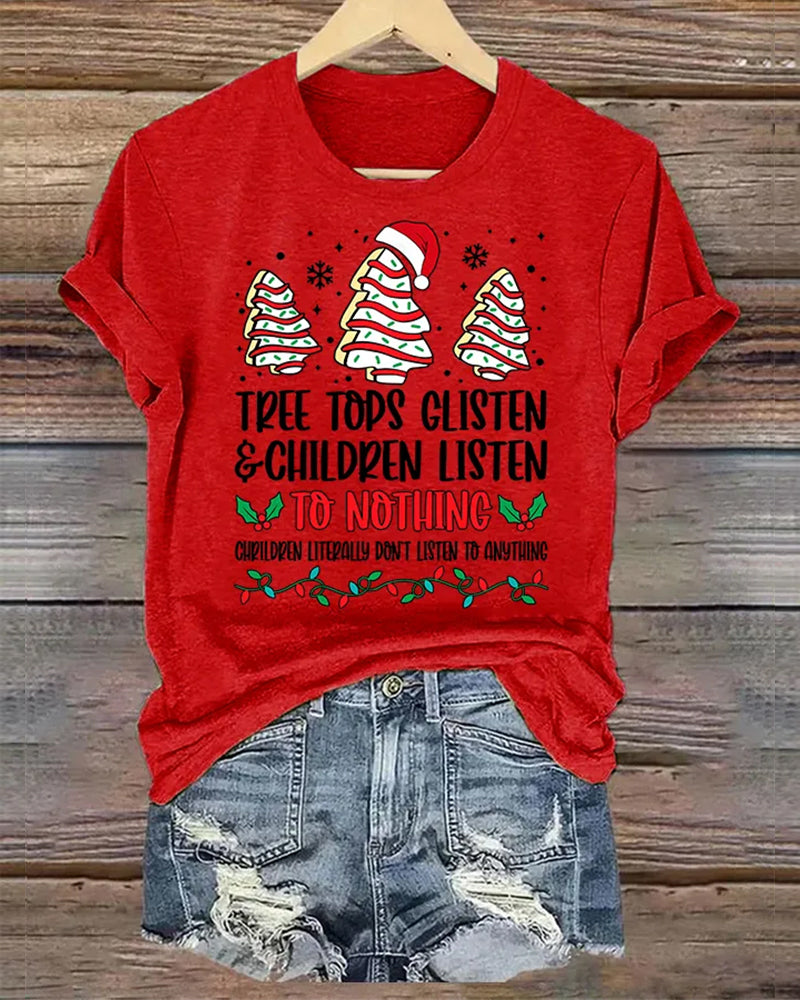 Women's Tree Tops Glisten And Children Listen To Nothing Crew Neck Casual T-Shirt chrismas t-shirts