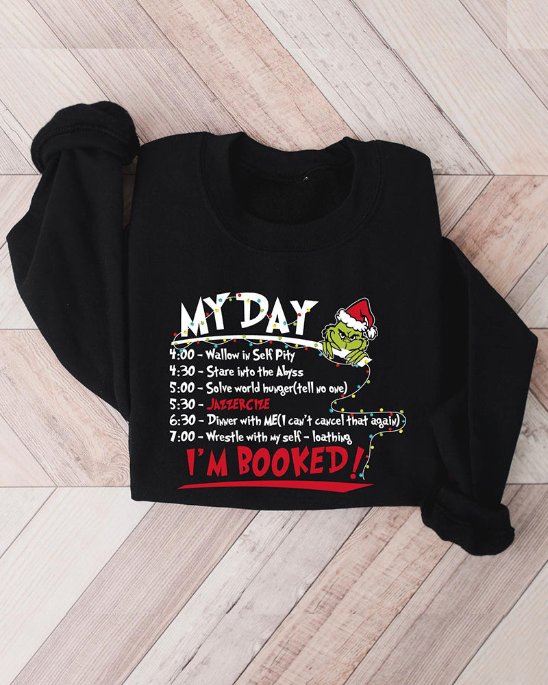 My Day I'm Booked Round Neck Sweatshirt 2024 f/w christmas Grinch sweatshirts