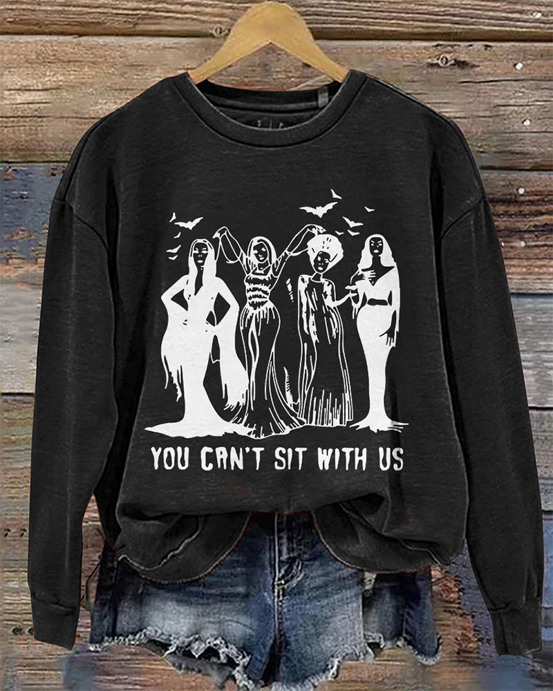 You can't sit with us round neck long sleeve pullover sweatshirt 2024 f/w halloween sweatshirts