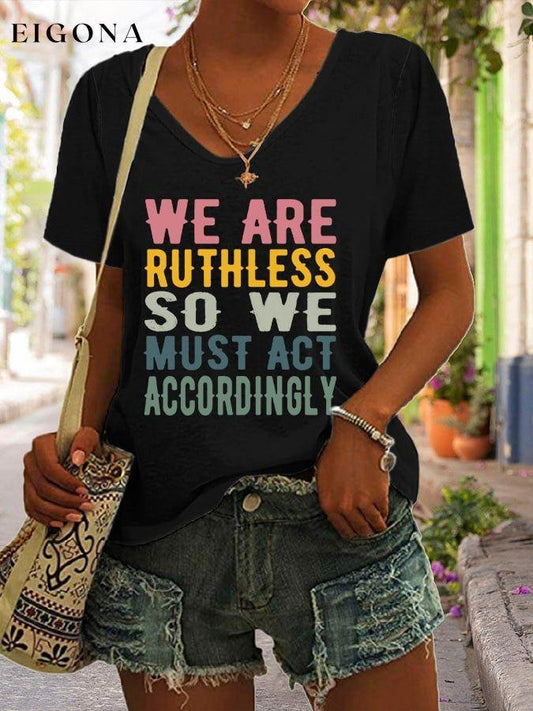 We Are Ruth Less so We Must Act Accordingly Print V-Neck T-Shirt roe