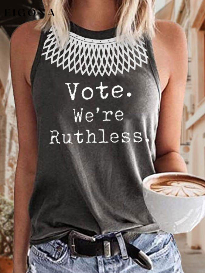 Women's Feminist Ruth Bader Ginsburg Vote We're Ruthless Print Sleeveless T-Shirt roe