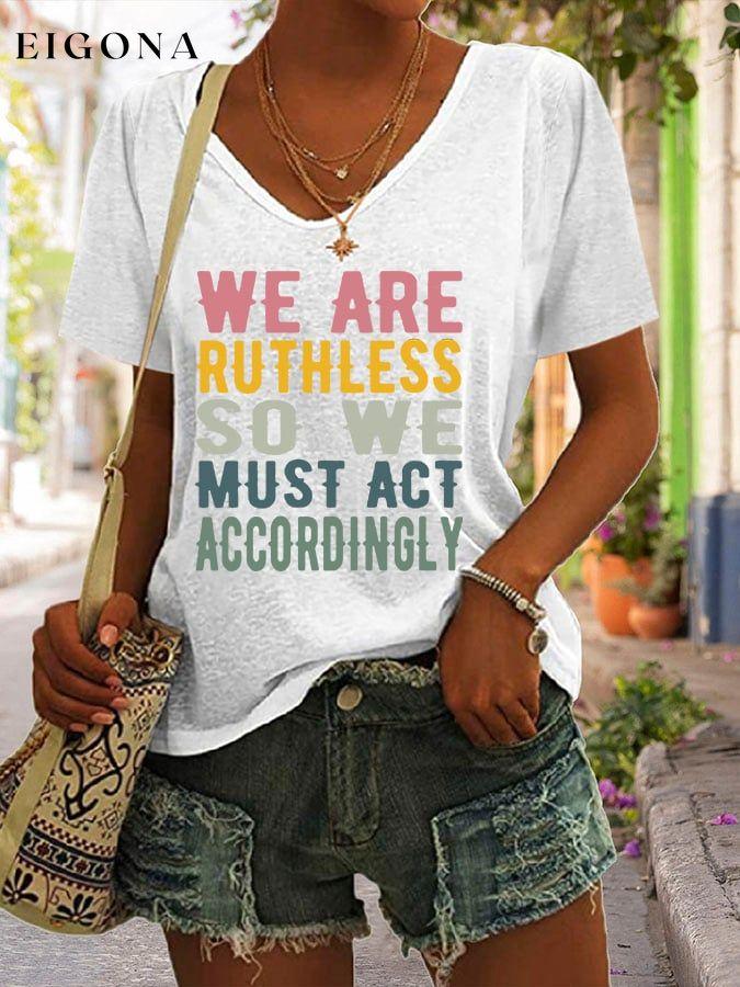 We Are Ruth Less so We Must Act Accordingly Print V-Neck T-Shirt roe